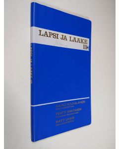 Kirjailijan Kauko Kouvalainen käytetty kirja Lapsi ja lääke III