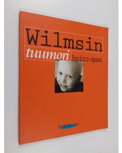 käytetty kirja Wilmsin tuumori : hoito-opas
