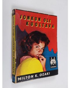 Kirjailijan Milton K. Ozaki käytetty kirja Jonkun oli kuoltava