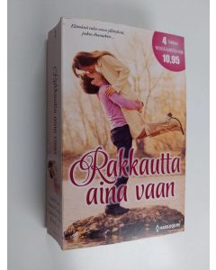 käytetty kirja Rakkautta aina vaan : Vain koko sydämellä ; Paljastava suudelma ; Kuvasta miestä ; Sitoutumisen kaunis puoli