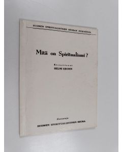 Kirjailijan Helmi Krohn käytetty kirja Mitä on spiritualismi?