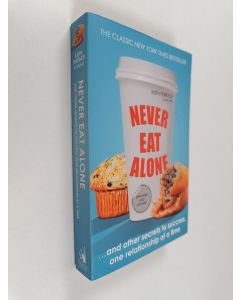 Kirjailijan Keith Ferrazzi & Tahl Raz käytetty kirja Never Eat Alone - And Other Secrets to Success, One Relationship at a Time