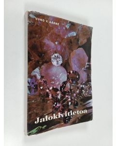 Kirjailijan Uuno V. Aarne käytetty kirja Jalokivitietoa