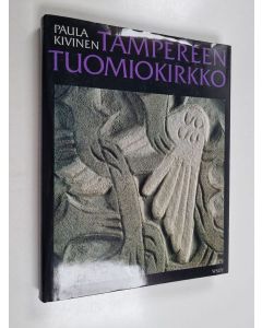 Kirjailijan Paula Kivinen käytetty kirja Tampereen tuomiokirkko
