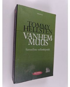 Kirjailijan Tommy Hellsten käytetty kirja Vanhemmuus : vastuullista vallankäyttöä