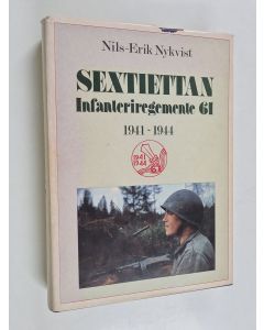 Kirjailijan Nils-Erik Nykvist käytetty kirja Sextiettan - infanteriregemente 61 ; 1941 - 1944
