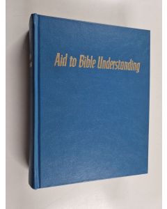 käytetty kirja Aid to Bible understanding : containing historical, geographical, religious and social facts concerning Bible persons, peoples, places, plant and animal life, activities, and so forth