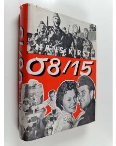 Kirjailijan Hans Hellmut Kirst käytetty kirja 08/15 - Nollakahdeksan viisitoista