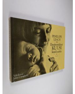 Kirjailijan Penelope Leach käytetty kirja Ensimmäiset kuusi kuukautta