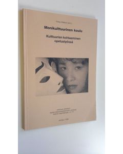 Kirjailijan Pirkko Pitkänen käytetty kirja Monikulttuurinen koulu : kulttuurien kohtaaminen opetustyössä