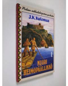 Kirjailijan J. K. Kulomaa käytetty kirja Nuori heimopäällikkö : seikkailukertomus heimosotien ajoilta