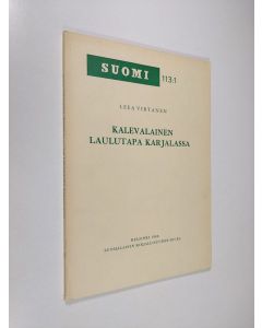 Kirjailijan Leea Virtanen käytetty kirja Kalevalainen laulutapa Karjalassa
