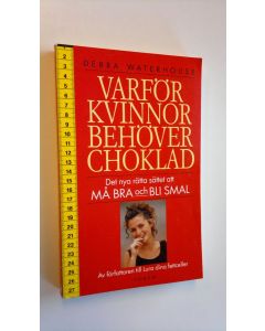 Kirjailijan Debra Waterhouse käytetty kirja Varför kvinnor behöver choklad
