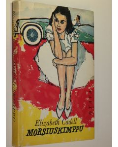 Kirjailijan Elizabeth Cadell käytetty kirja Morsiuskimppu