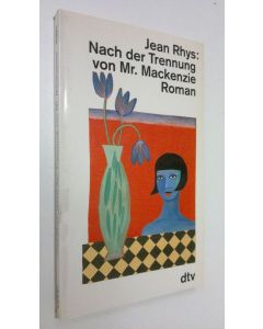 Kirjailijan Jean Rhys käytetty kirja Nach der Trennung von Mr. Mackenzie : Roman (UUDENVEROINEN)