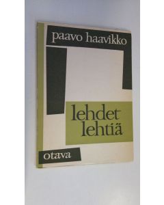 Kirjailijan Paavo Haavikko käytetty kirja Lehdet lehtiä : runoja