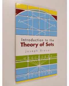 Kirjailijan Joseph Breuer käytetty kirja Introduction to the Theory of Sets (ERINOMAINEN)