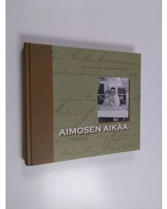 Kirjailijan Jaakko Koskelo & Päivi Seppälä käytetty kirja Aimosen aikaa