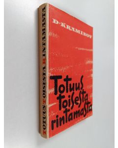 Kirjailijan D. Kraminov käytetty kirja Totuus toisesta rintamasta : sotakirjeenvaihtajan havaintoja