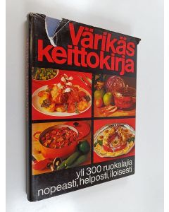 Tekijän Virve Kajaste  käytetty kirja Värikäs keittokirja : Yli 300 ruokalajia nopeasti, helposti, iloisesti