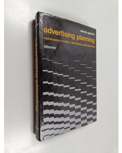 Kirjailijan Dennis H. Gensch käytetty kirja Advertising planning : mathematical models in advertising media planning