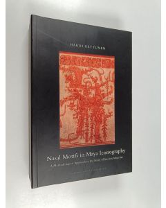 Kirjailijan Harri Kettunen käytetty kirja Nasal motifs in Maya iconography : a methodological approach to the study of ancient Maya art