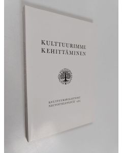 käytetty kirja Kulttuurimme kehittäminen : kulttuuripoliittiset neuvottelupäivät Helsingissä 23.1. - 30.1.1965