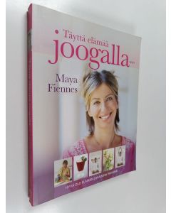 Kirjailijan Maya Fiennes käytetty kirja Täyttä elämää joogalla