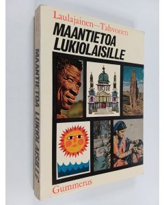 Kirjailijan Esko Laulajainen & Eino Tahvonen käytetty kirja Maantietoa lukiolaisille