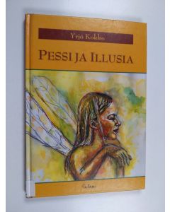 Kirjailijan Aino Ukkala käytetty kirja Pessi ja Illusia
