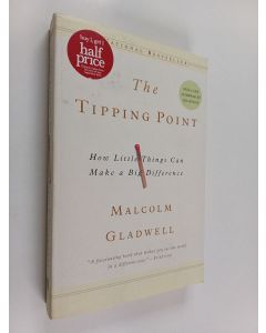 Kirjailijan Malcolm Gladwell käytetty kirja The tipping point : how little things can make a big difference