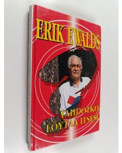 Kirjailijan Erik Ewalds käytetty kirja Tahdotko löytää itsesi : minuuden löytäminen