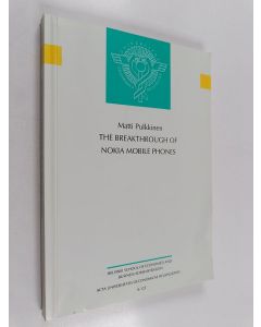 Kirjailijan Matti Pulkkinen käytetty kirja The Breakthrough of Nokia Mobile Phones