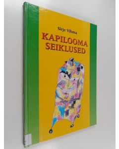 Kirjailijan Sirje Vihma käytetty kirja Kapilooma seiklused