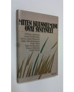 Kirjailijan Pirkko Jaakola uusi kirja Miten kuunnelmani ovat syntyneet : kirjailijoiden studia generalia 1981