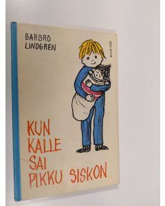 Kirjailijan Barbro Lindgren käytetty kirja Kun Kalle sai pikkusiskon
