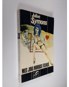 Kirjailijan Julian Symons käytetty kirja Mies joka murhasi itsensä