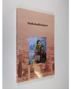 Kirjailijan Ann-Christine Marttinen käytetty kirja Matkalaukkulapset