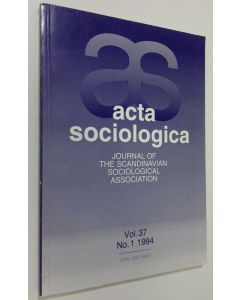 käytetty kirja Acta Sociologica vol. 37, no. 1/1994 : journal of the Scandinavian Sociological Association