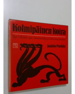 Kirjailijan Jaakko Puokka käytetty kirja Kolmipäinen koira : Topi Vikstedt, 1920-luvun taiteilija ja hänen maailmansa