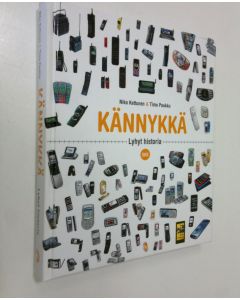 Kirjailijan Niko Kettunen käytetty kirja Kännykkä : lyhyt historia