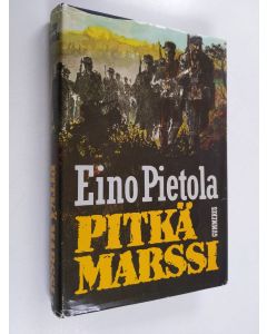 Kirjailijan Eino Pietola käytetty kirja Pitkä marssi : romaani