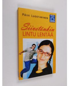 Kirjailijan Päivi Luostarinen käytetty kirja Siivetönkin lintu lentää