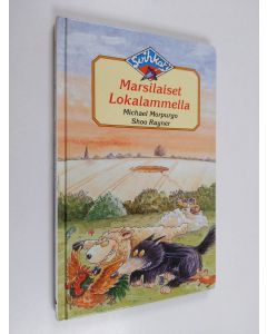 Kirjailijan Michael Morpurgo käytetty kirja Marsilaiset Lokalammella