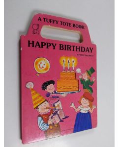Kirjailijan Tony Tallarico käytetty kirja Happy birthday - A tuffy tote book
