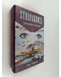 Kirjailijan Mary Hoffman käytetty kirja Stravaganza : Naamioiden kaupunki