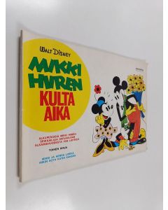 Kirjailijan Walt Disney käytetty kirja Mikki Hiiren kulta-aika : toinen kirja