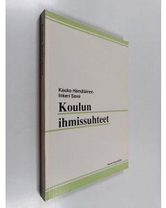 Kirjailijan Kauko Hämäläinen käytetty kirja Koulun ihmissuhteet ja niiden kehittäminen