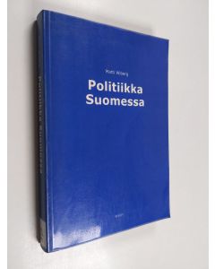 Kirjailijan Matti Wiberg käytetty kirja Politiikka Suomessa