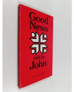 Kirjailijan HarperCollins Religious käytetty kirja Good News Told by John - Today's English Version